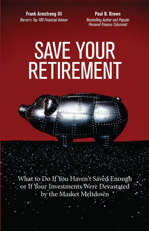 Save Your Retirement: What to Do If You Haven't Saved Enough or If Your Investments Were Devastated by the Market Meltdown,Used
