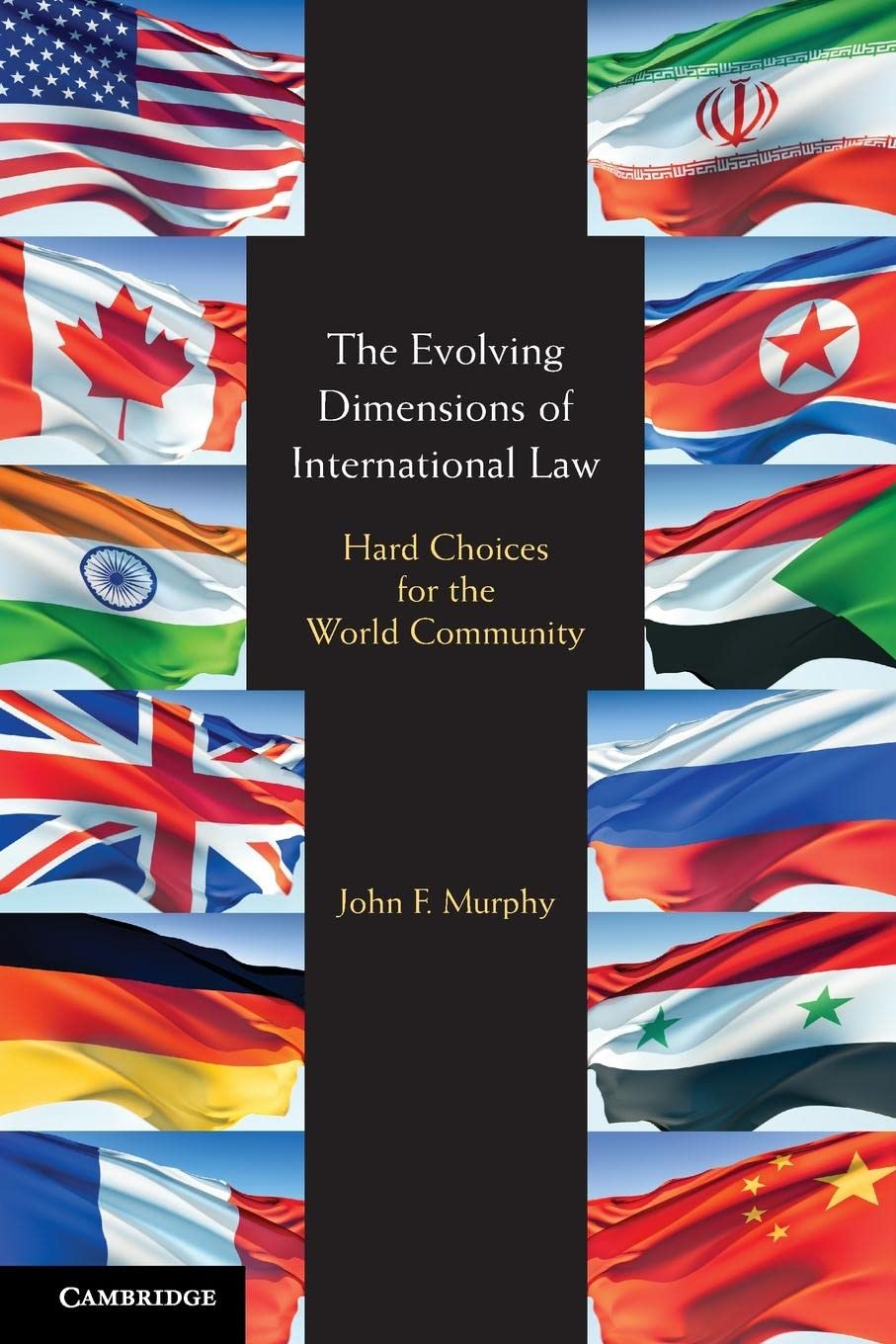 The Evolving Dimensions of International Law: Hard Choices for the World Community,Used