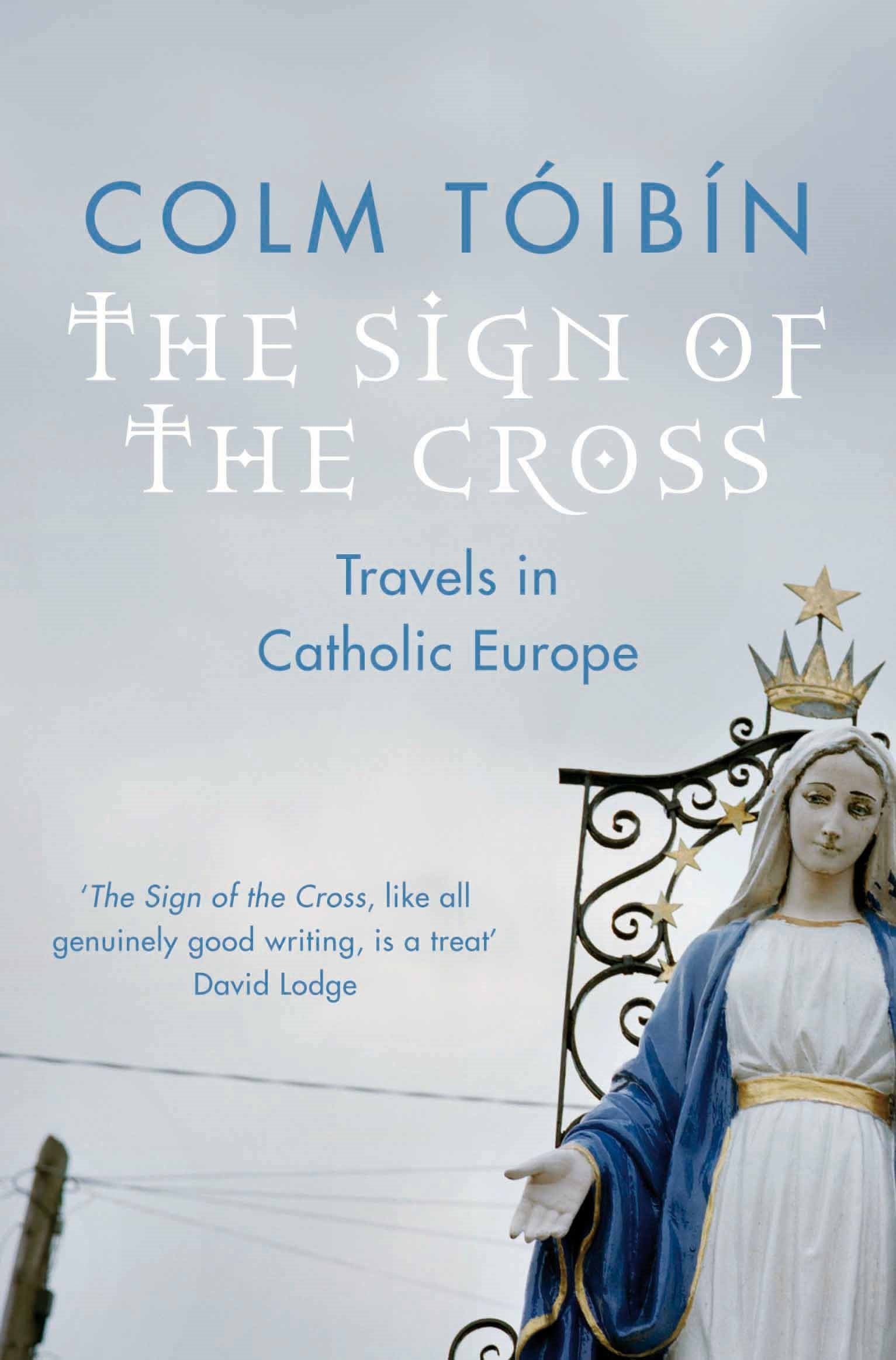 The Sign of the Cross: Travels in Catholic Europe,Used
