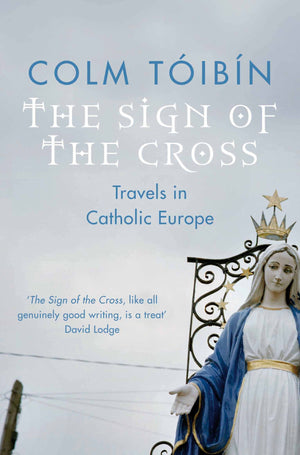 The Sign of the Cross: Travels in Catholic Europe,Used