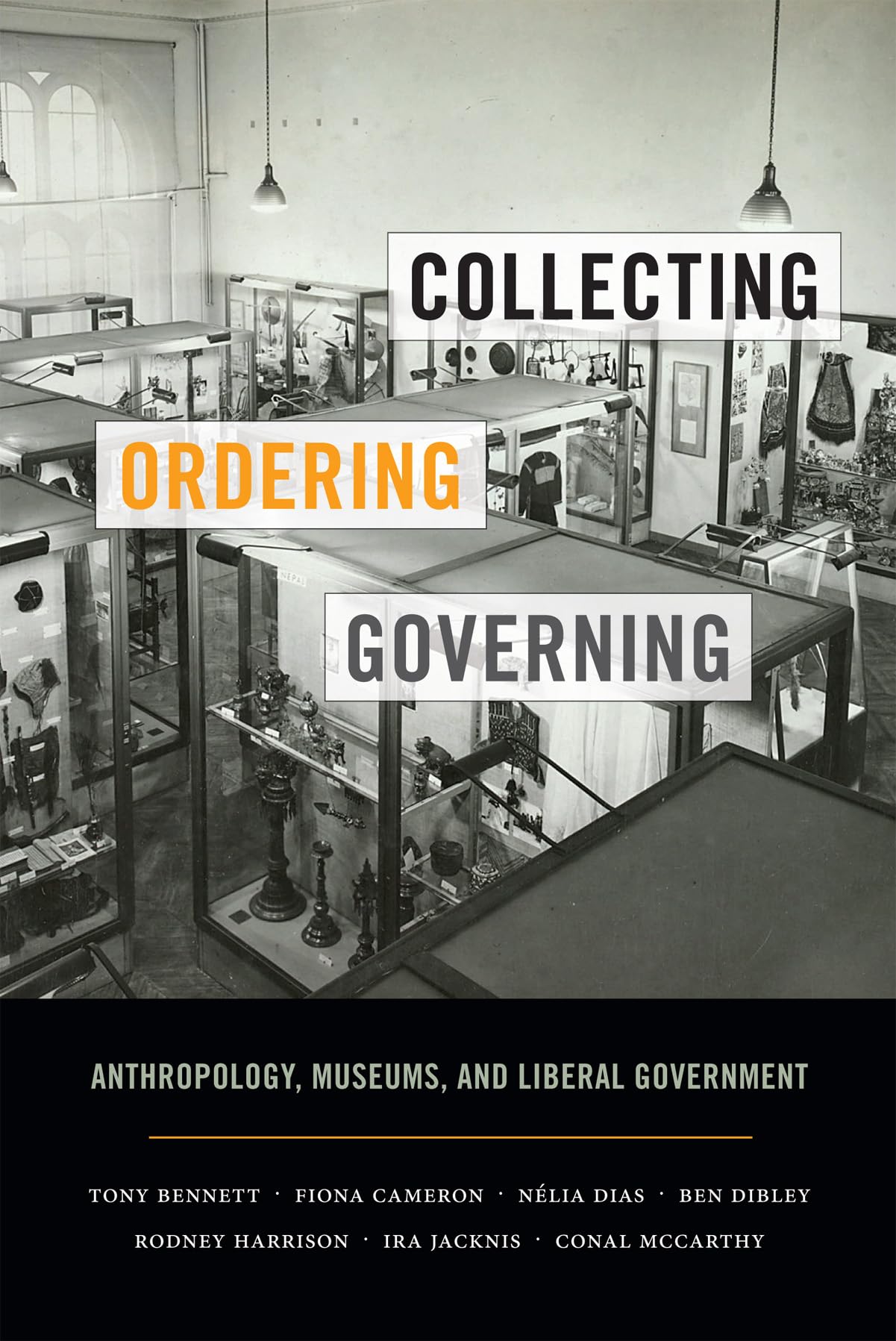 Collecting, Ordering, Governing: Anthropology, Museums, And Liberal Government,Used