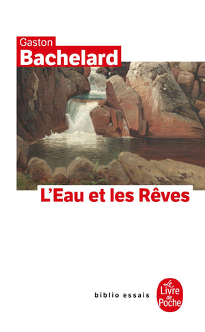 L'Eau Et Les Reves: Essai Sur L'Imagination De La Matiere (Le Livre De Poche) (French Edition),Used