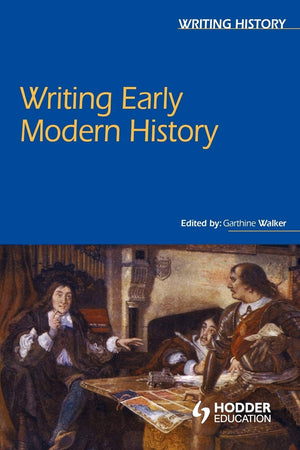 Writing Early Modern History (Writing History),New