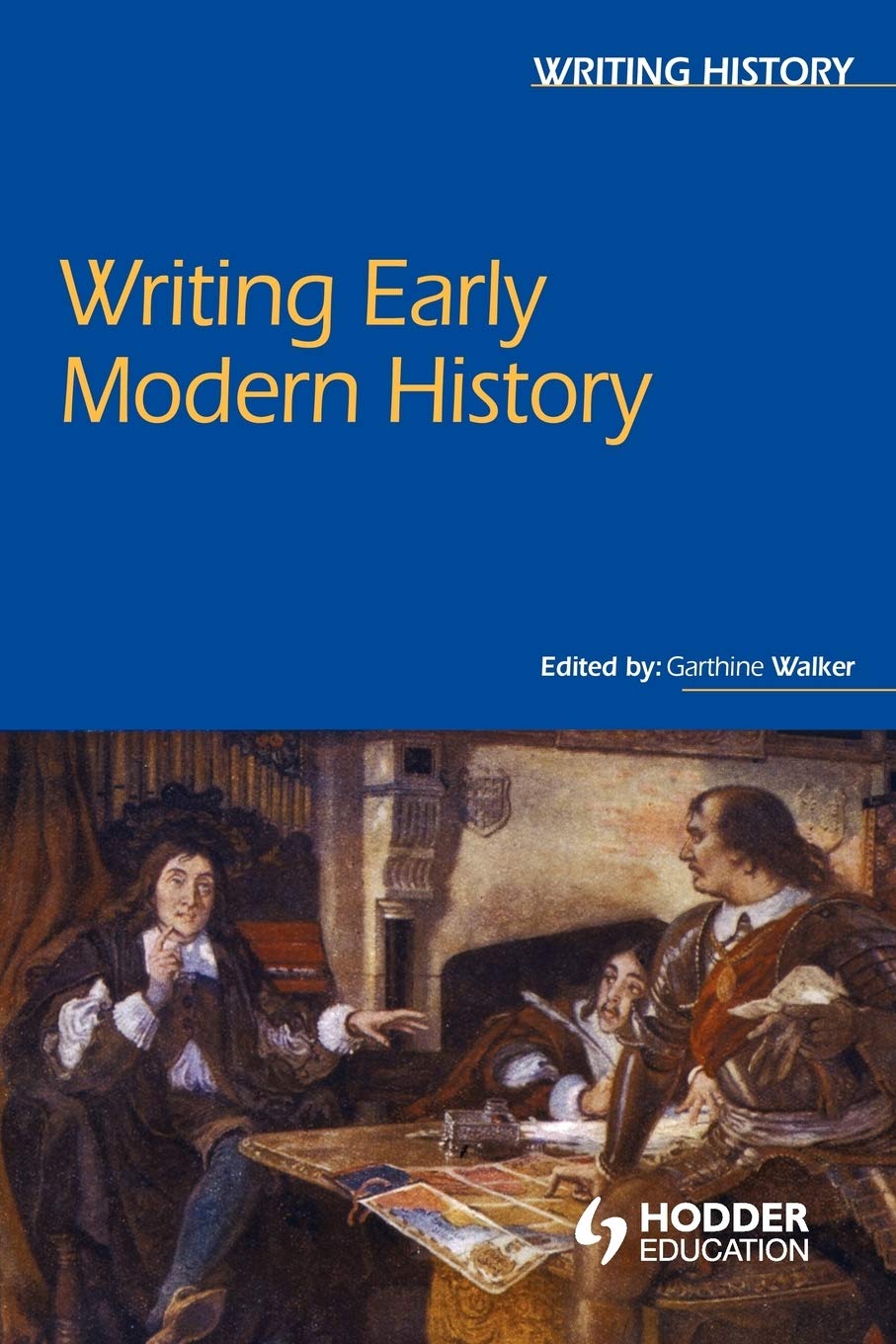 Writing Early Modern History (Writing History),New