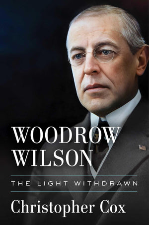 Woodrow Wilson: The Light Withdrawn,New