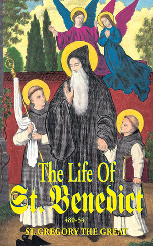 The Life Of St. Benedict: The Great Patriarch Of The Western Monks (480547 A.D.),New