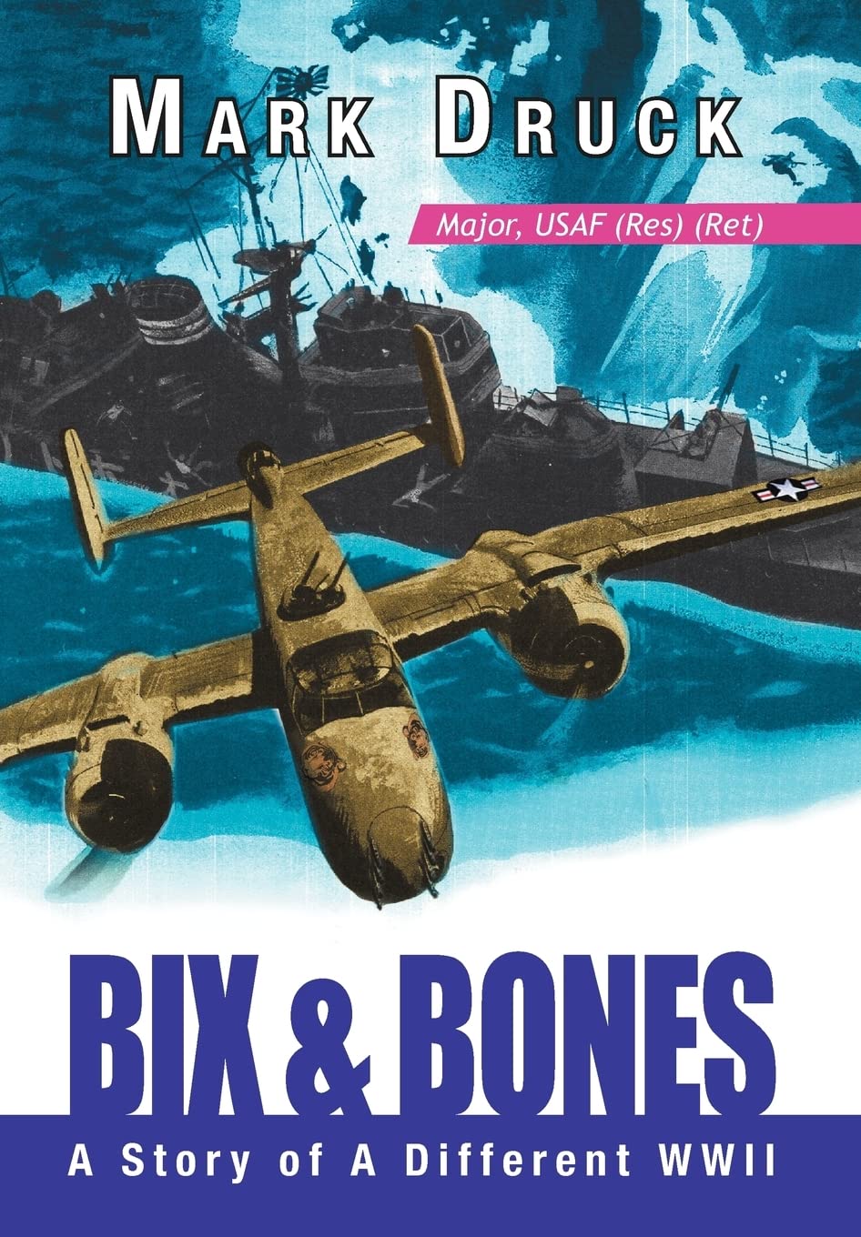 Bix & Bones: A Story Of A Different Wwii,Used