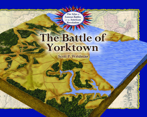 The Battle of Yorktown (The Atlas of Famous Battles of the American Revolution),Used