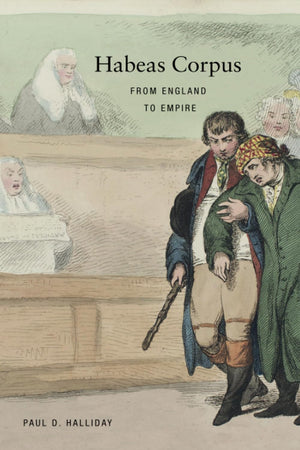 Habeas Corpus: From England to Empire,New