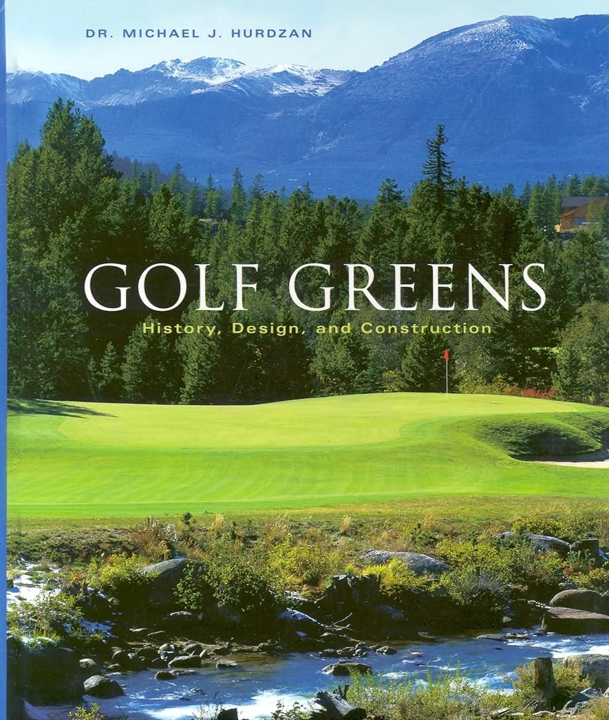 Golf Greens: History, Design, and Construction,New