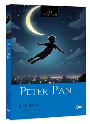 Peter Pan: The Originals Unabridged Classic By J.M. Barrie | Greatest Stories | Ultimate Exploration Of Life | Fantasy & Magic | Adventure Stories