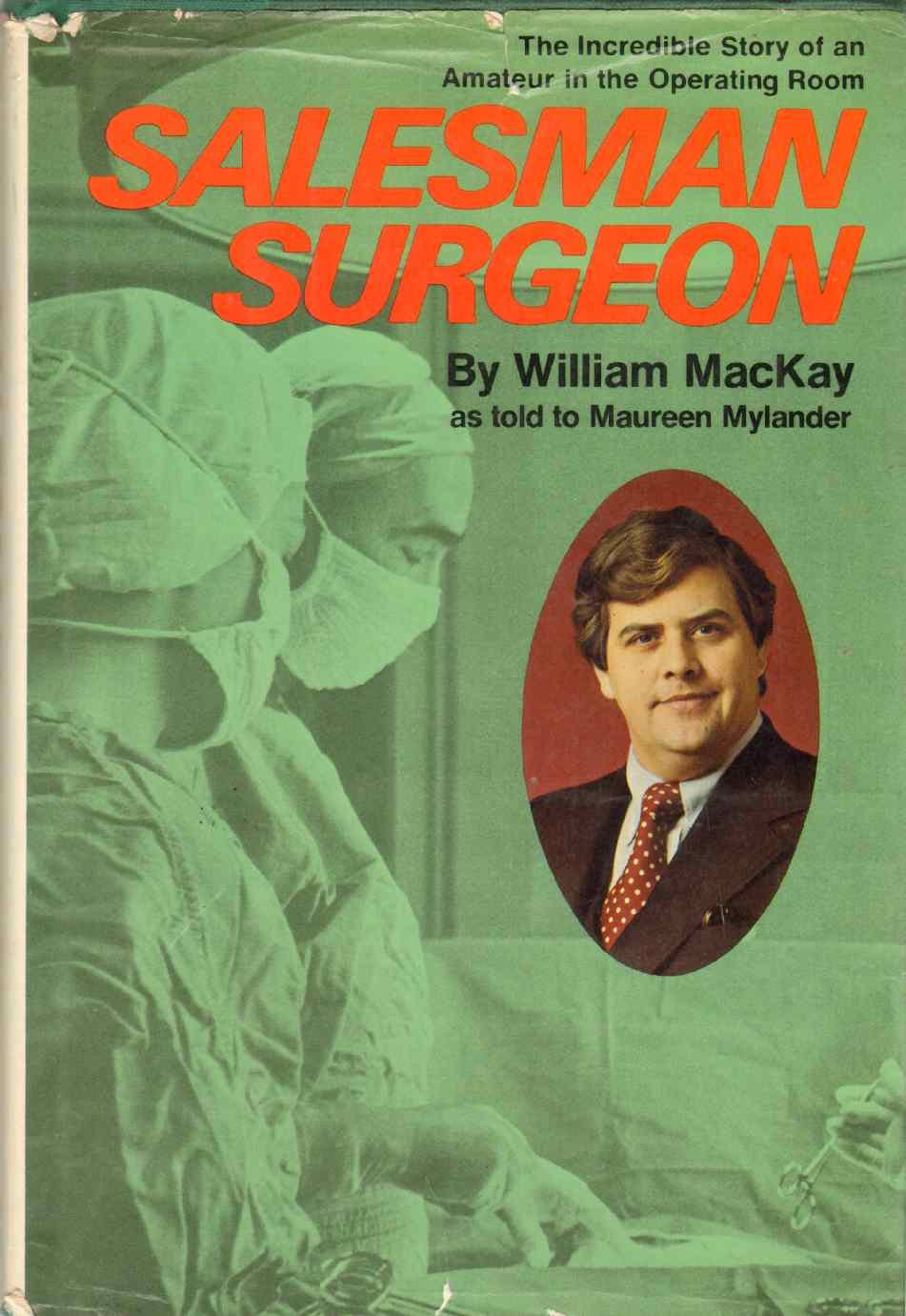 Salesman Surgeon: The Incredible Story Of An Amateur In The Operating Room,Used