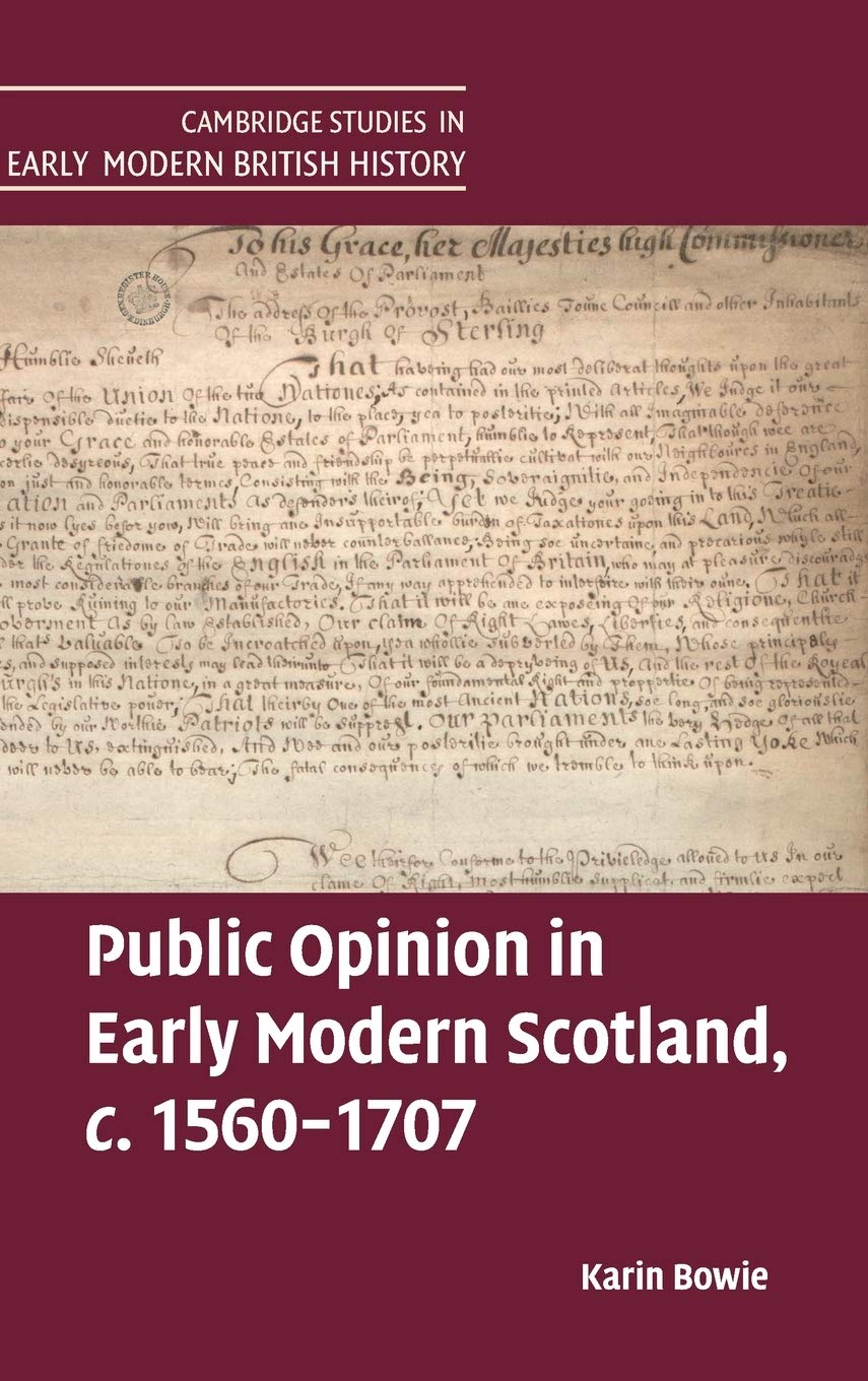 Public Opinion in Early Modern Scotland, c.15601707 (Cambridge Studies in Early Modern British History),Used