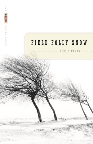 Field Folly Snow: Poems (The Vqr Poetry Ser.),New
