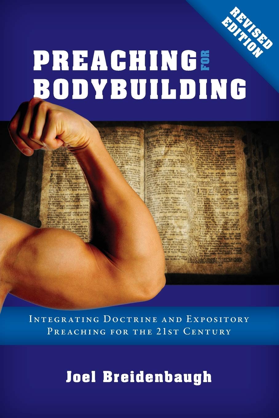 Preaching for Bodybuilding: Integrating Doctrine and Expository Preaching for the 21st Century,Used
