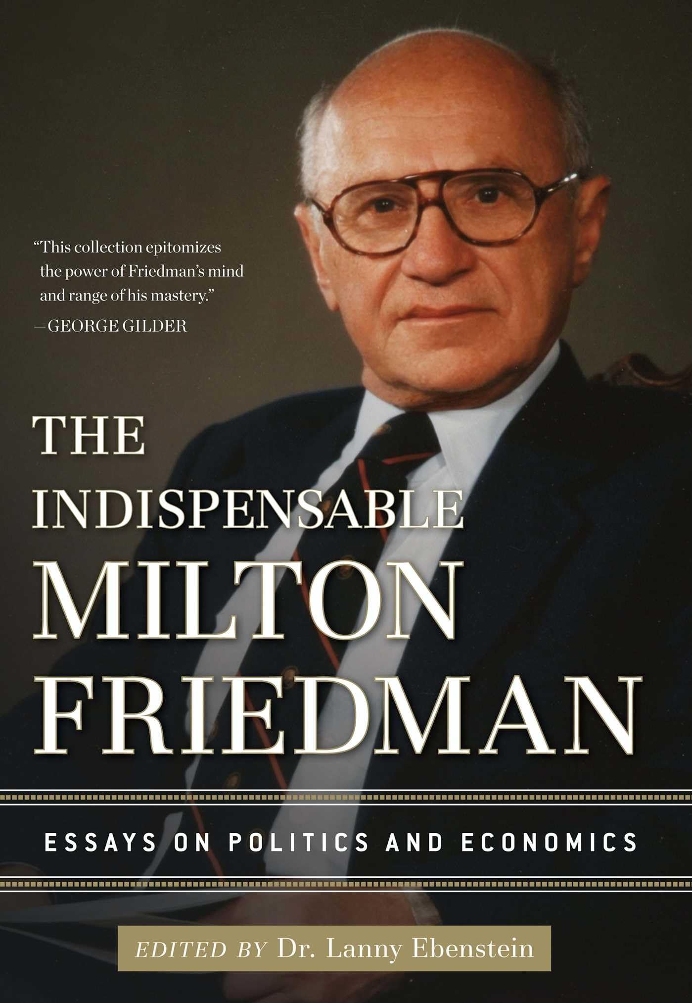 The Indispensable Milton Friedman: Essays on Politics and Economics,Used