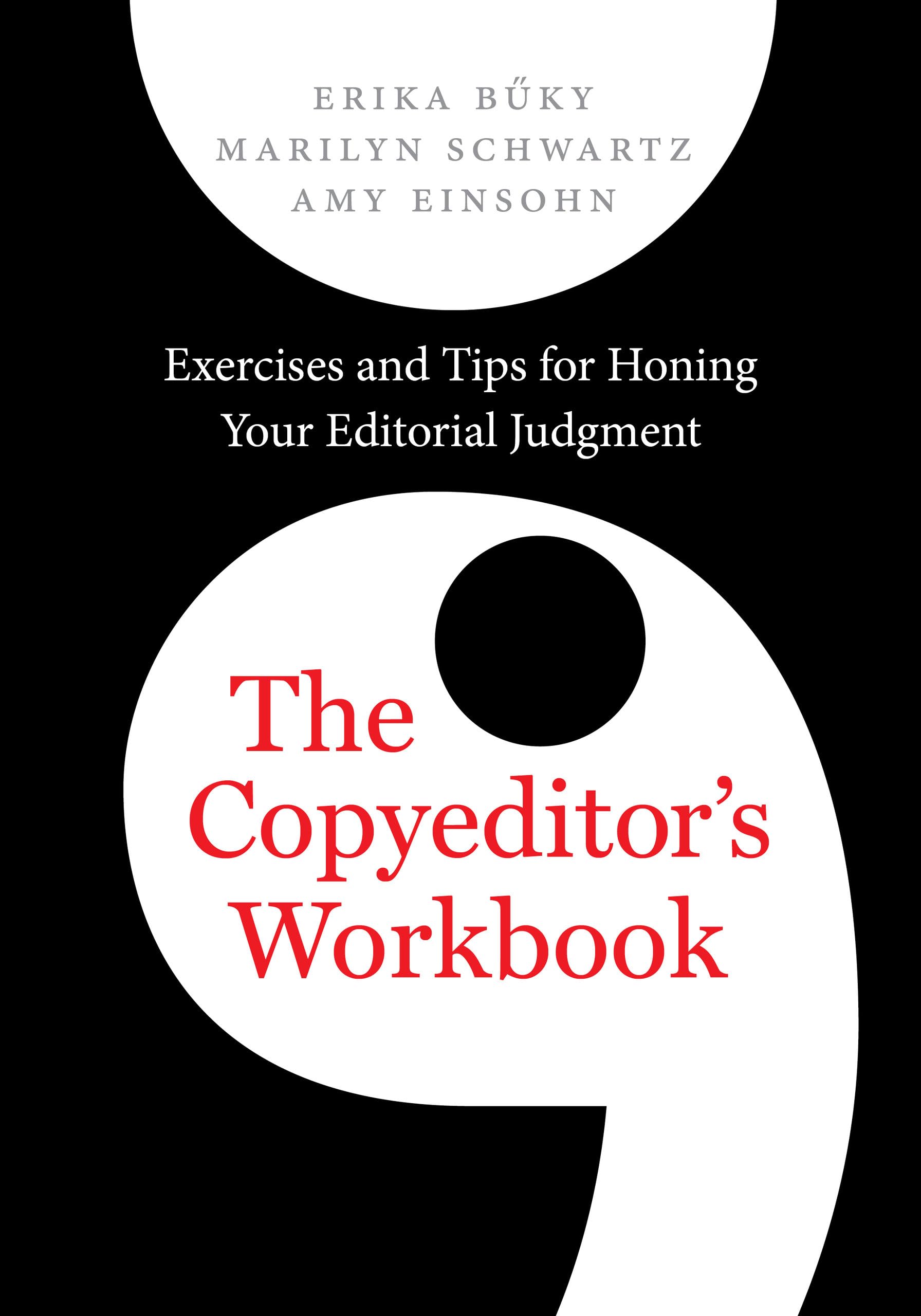 The Copyeditor's Workbook: Exercises and Tips for Honing Your Editorial Judgment,New