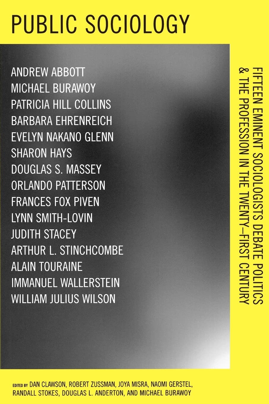 Public Sociology: Fifteen Eminent Sociologists Debate Politics and the Profession in the Twentyfirst Century,New