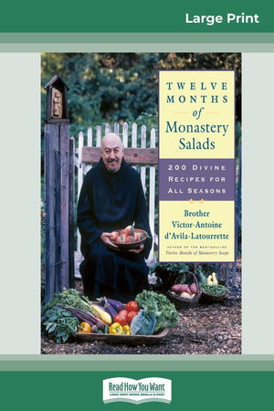 Twelve Months of Monastery Salads: 200 Divine Recipes for All Seasons (16pt Large Print Edition),Used