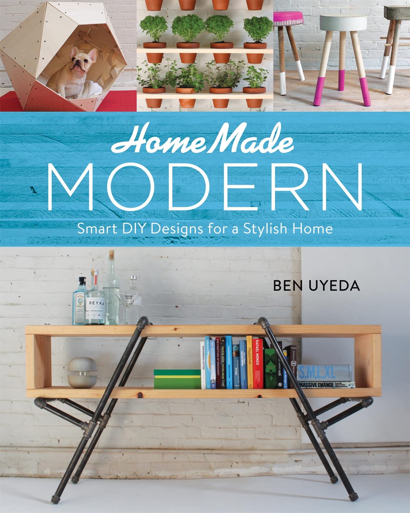 Homemade Modern: Smart Diy Designs For A Stylish Home,New