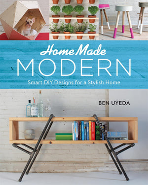 Homemade Modern: Smart Diy Designs For A Stylish Home,New
