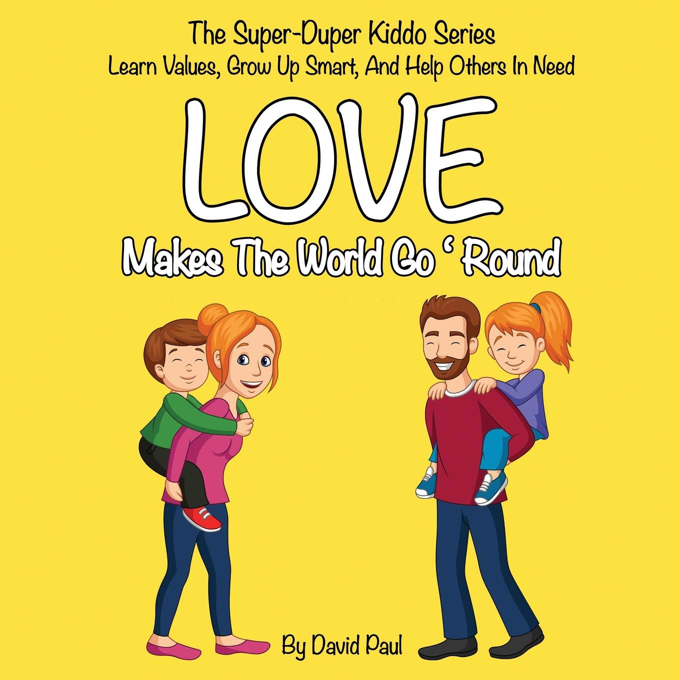 Love Makes The World Go 'Round: Children's Book No. 1 (The SuperDuper Kiddo Series),Used