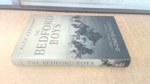 The Bedford Boys : One Small Town's Ultimate DDay Sacrifice,New