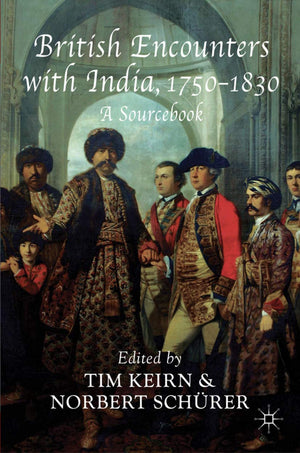 British Encounters with India, 17501830: A Sourcebook