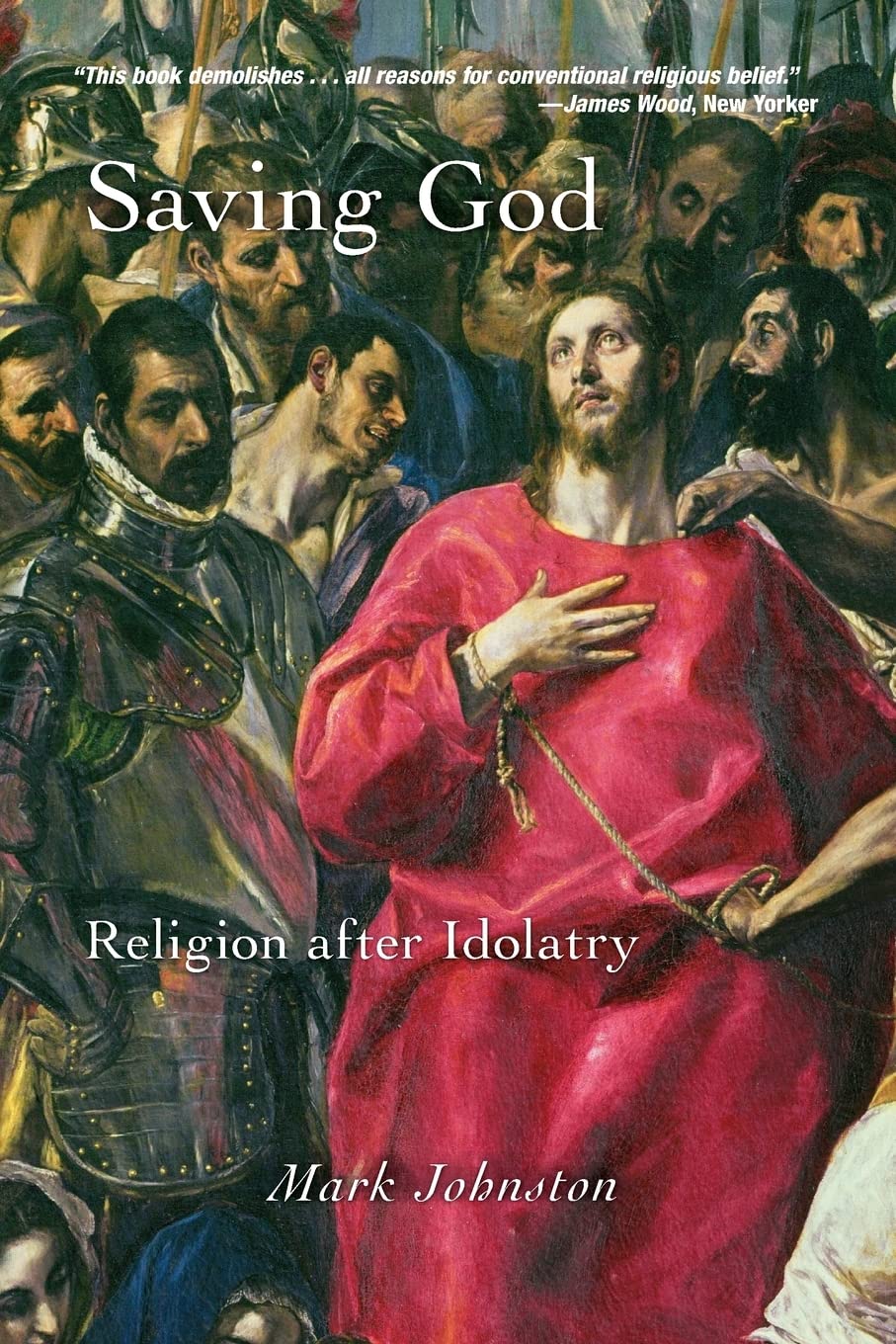Saving God: Religion after Idolatry,Used