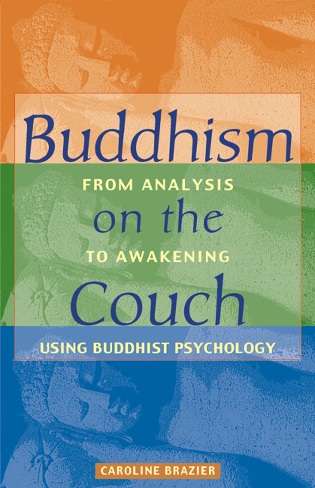 Buddhism on the Couch: From Analysis to Awakening Using Buddhist Psychology,Used