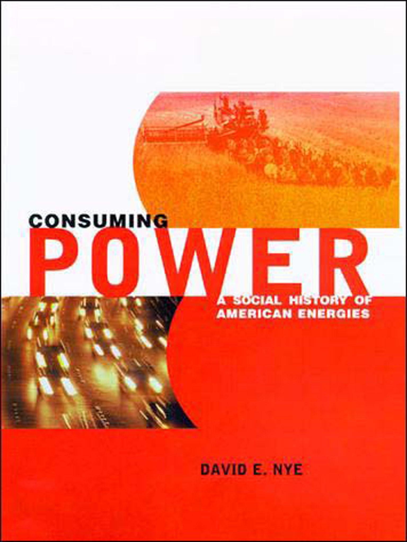 Consuming Power: A Social History of American Energies,Used