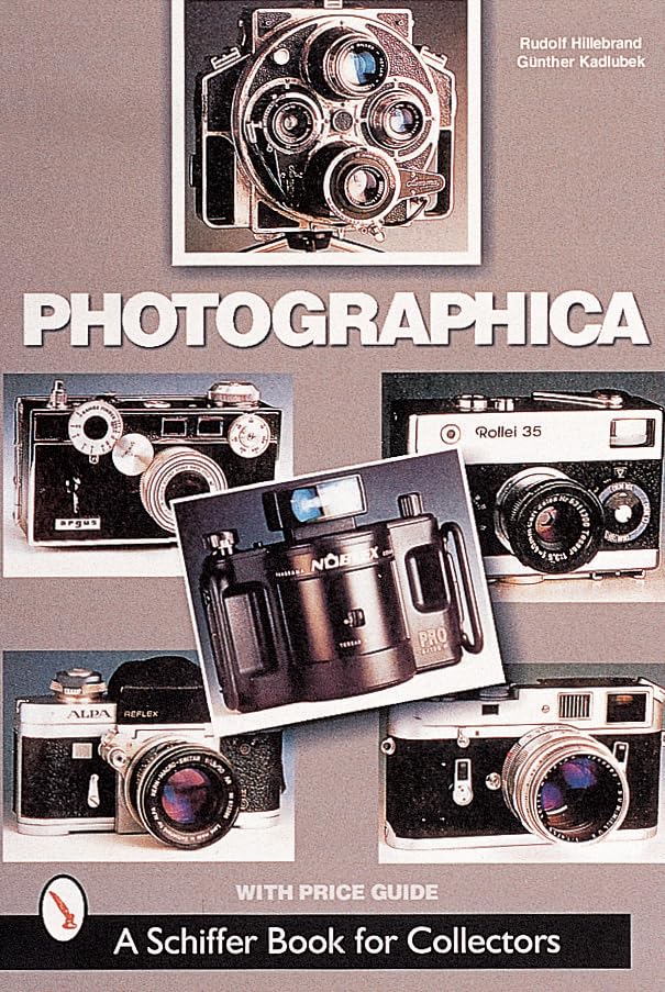 Photographica: The Fascination With Classic Cameras (A Schiffer Book for Collectors),New