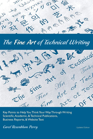 The Fine Art of Technical Writing: Key Points to Help You Think Your Way Through Writing Scientific, Academic, and Technical Pub,Used