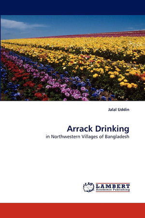 Arrack Drinking: in Northwestern Villages of Bangladesh,Used