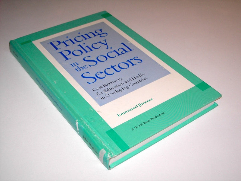Pricing Policy in the Social Sectors: Cost Recovery for Education and Health in Developing Countries (World Bank),Used