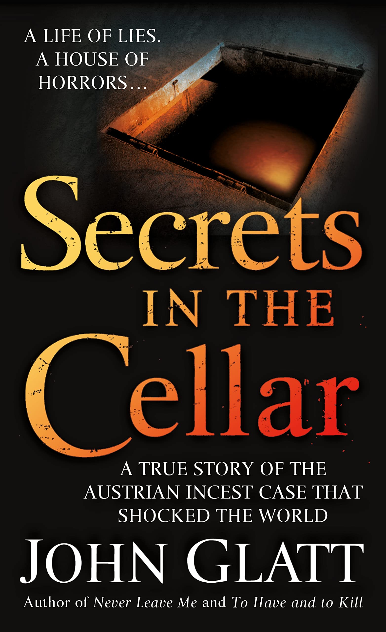 Secrets in the Cellar: A True Story of the Austrian Incest Case that Shocked the World,New