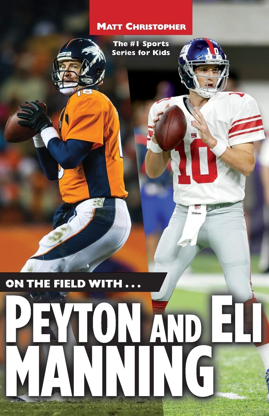 On the Field with...Peyton and Eli Manning (Matt Christopher Sports Bio Bookshelf),New