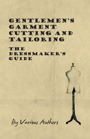 Gentlemen's Garment Cutting and Tailoring  The Dressmaker's Guide,Used