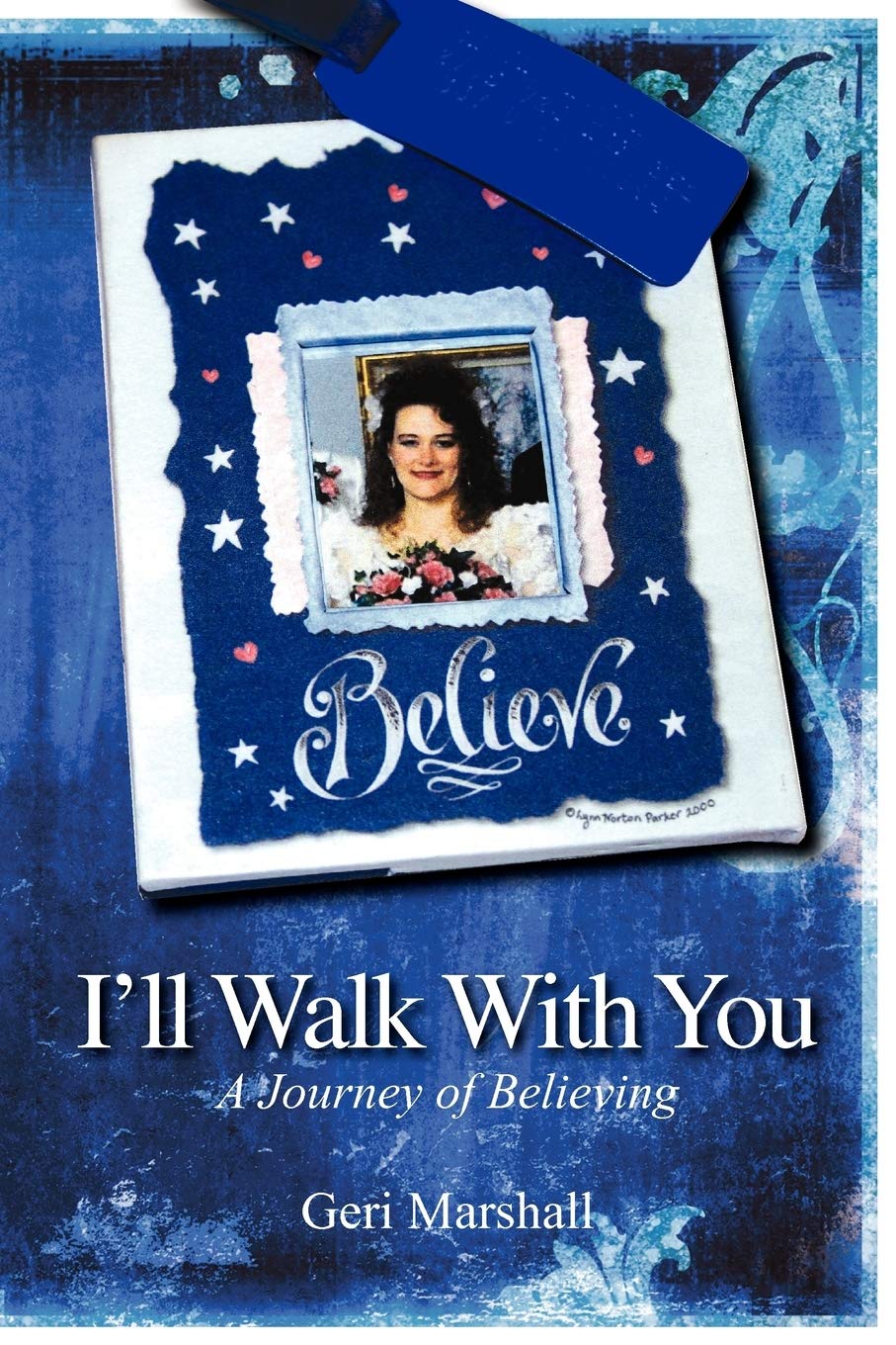 I'll Walk with You: A Journey of Believing,New