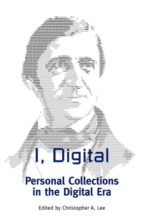 I, Digital: Personal Collections In The Digital Era,Used