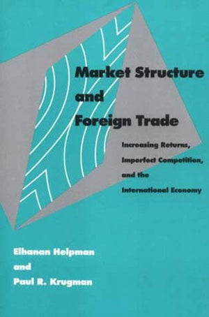 Market Structure and Foreign Trade: Increasing Returns, Imperfect Competition, and the International Economy,Used
