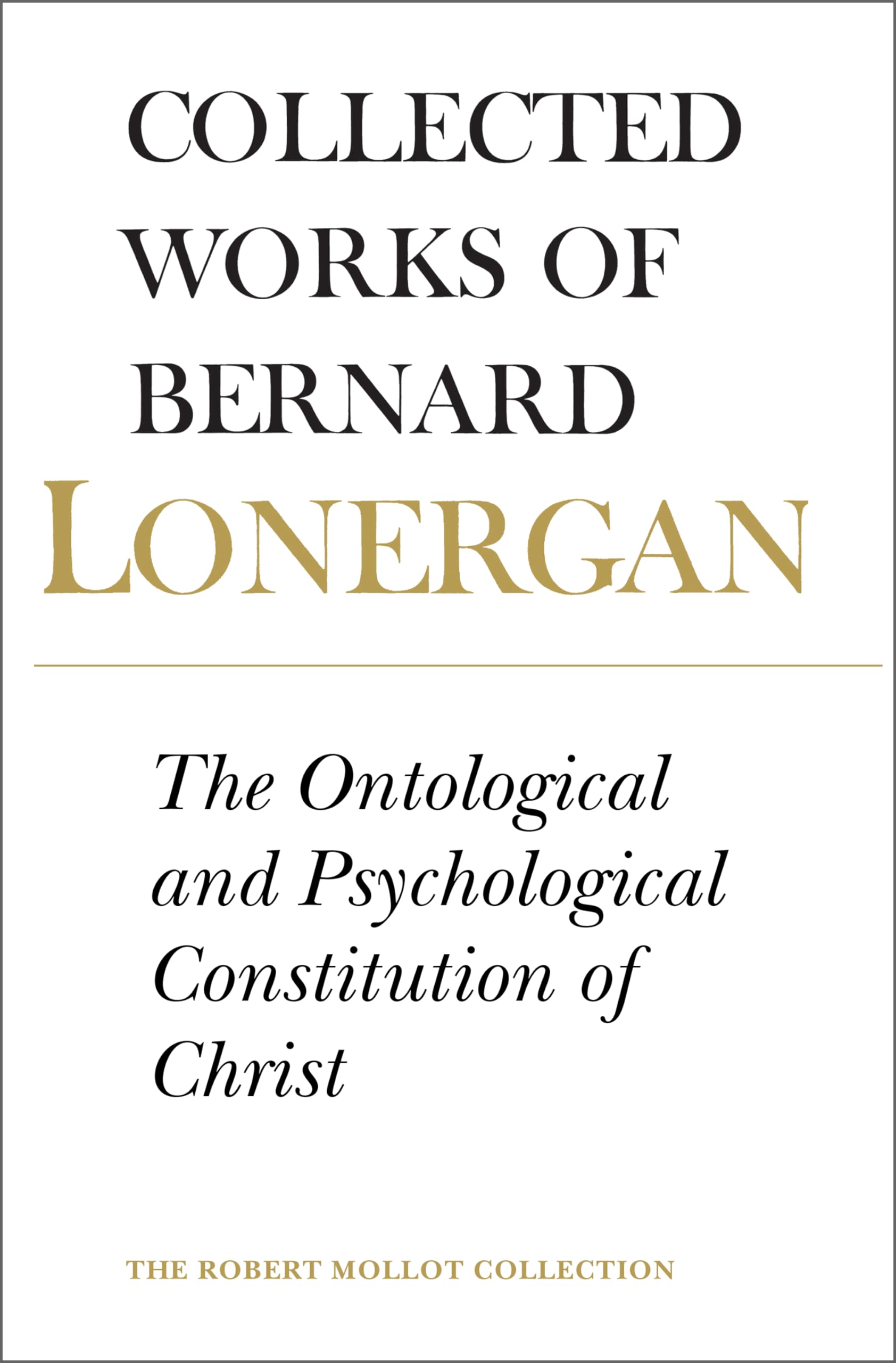 The Ontological and Psychological Constitution of Christ: Volume 7 (Collected Works of Bernard Lonergan),Used