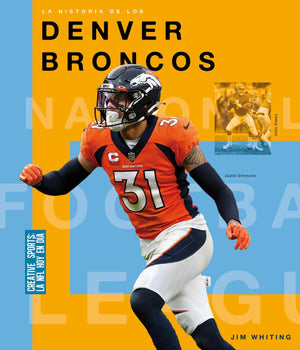 La Historia De Los Denver Broncos (Spanish Edition)