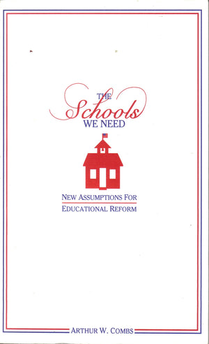 The Schools We Need: New Assumptions for Educational Reform,Used