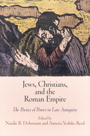 Jews, Christians, And The Roman Empire: The Poetics Of Power In Late Antiquity (Jewish Culture And Contexts),Used