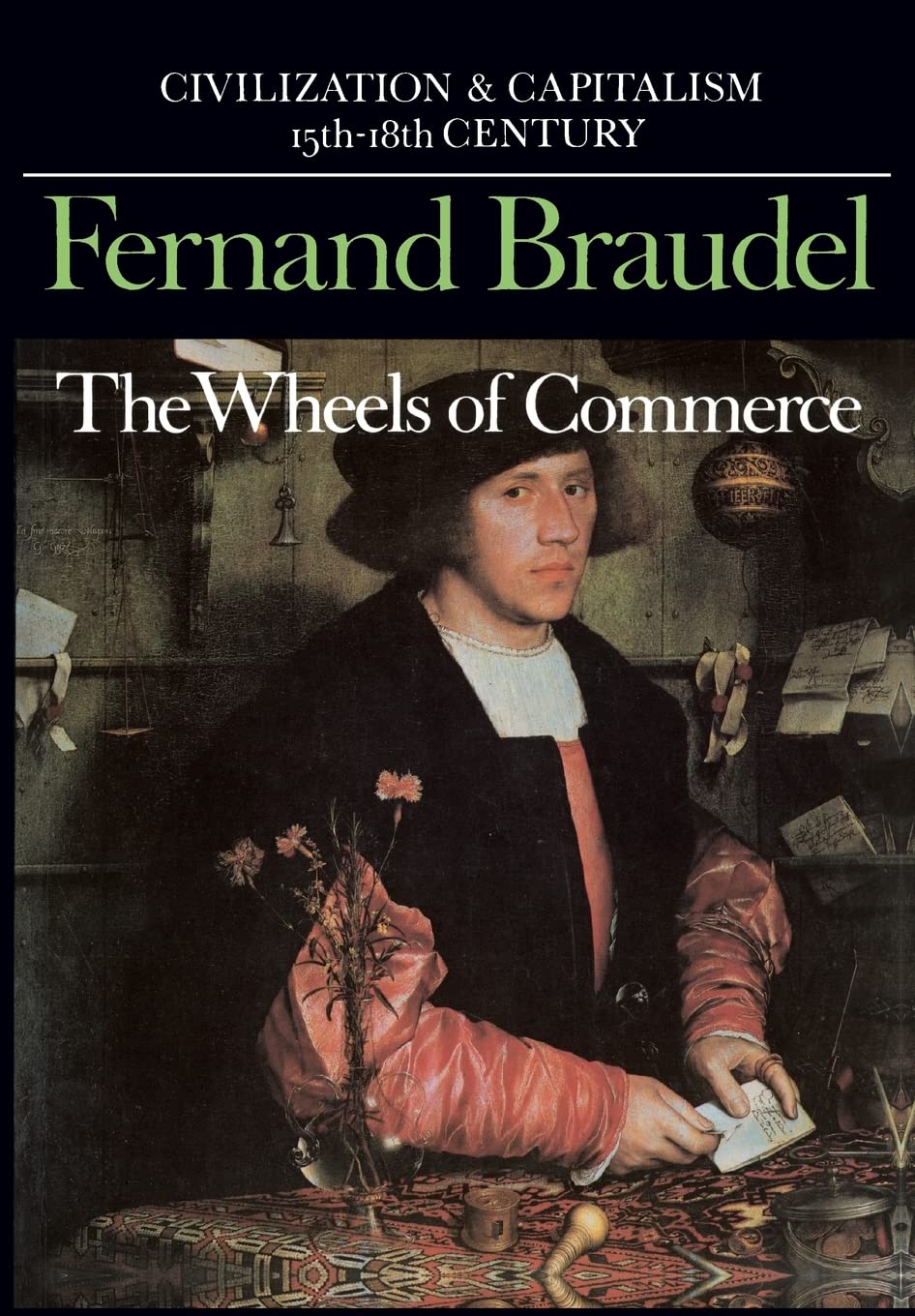 The Wheels Of Commerce (Civilization And Capitalism: 15Th18Th Century Volume 2) (Civilization & Capitalism, 15Th18Th Century)