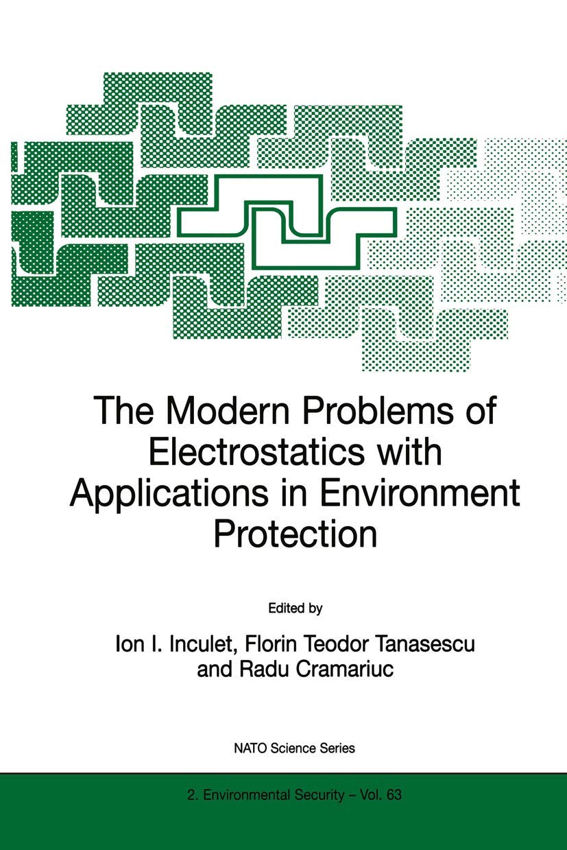 The Modern Problems of Electrostatics with Applications in Environment Protection (NATO Science Partnership Subseries: 2, 63),Used