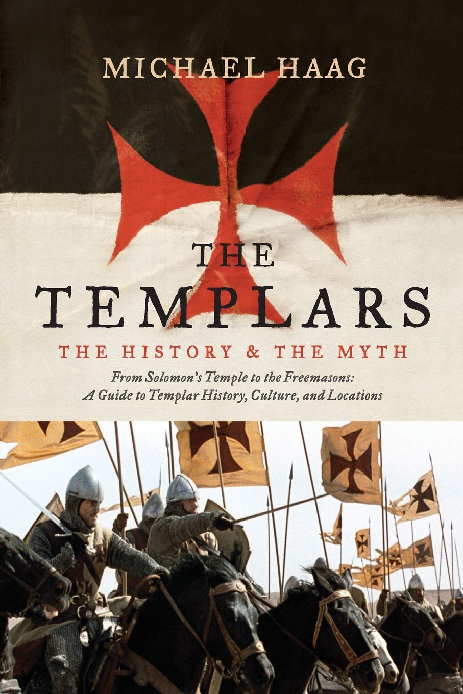 The Templars: The History And The Myth: From Solomon'S Temple To The Freemasons