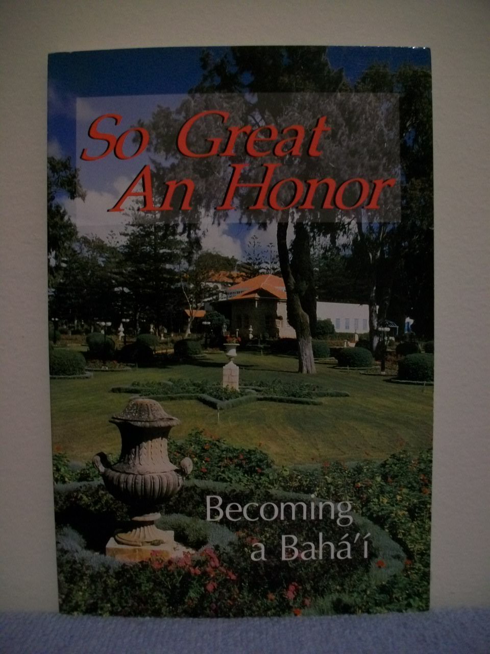 So great an honor: Becoming a Baha'i,Used