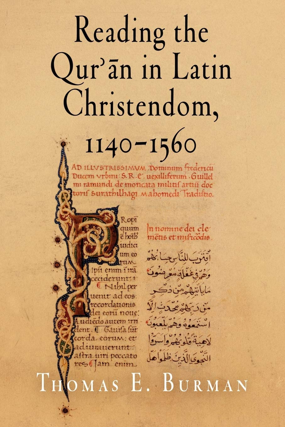 Reading The Qur'An In Latin Christendom, 11401560 (Material Texts),Used